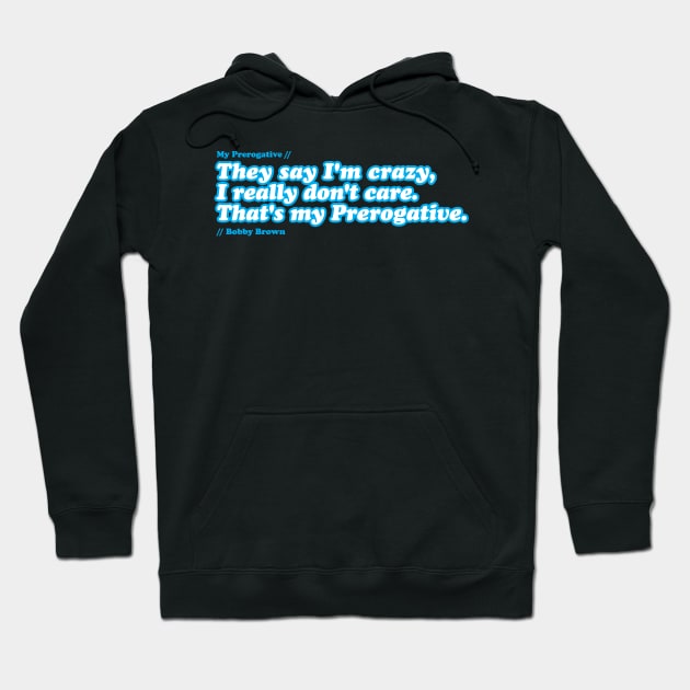 My Prerogative Hoodie by Real Rap Quotes